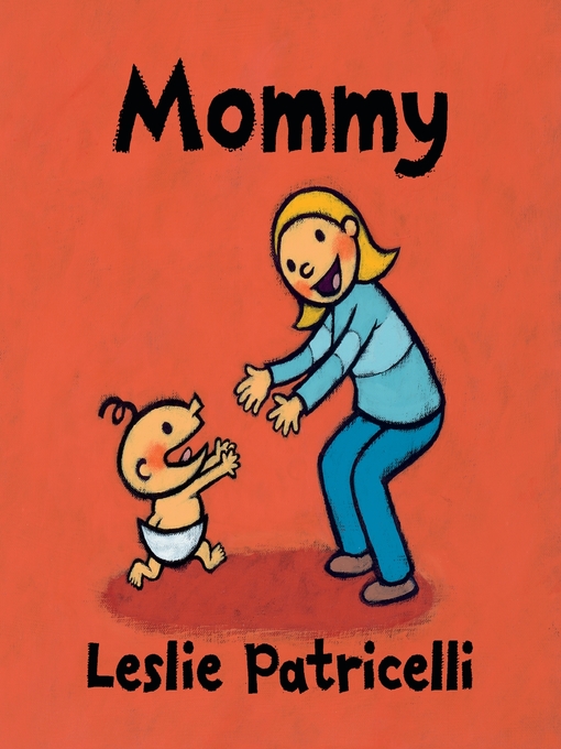 Title details for Mommy by Leslie Patricelli - Available